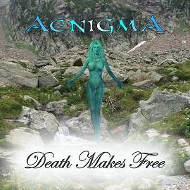Aenigma (ITA) : Death Makes Free